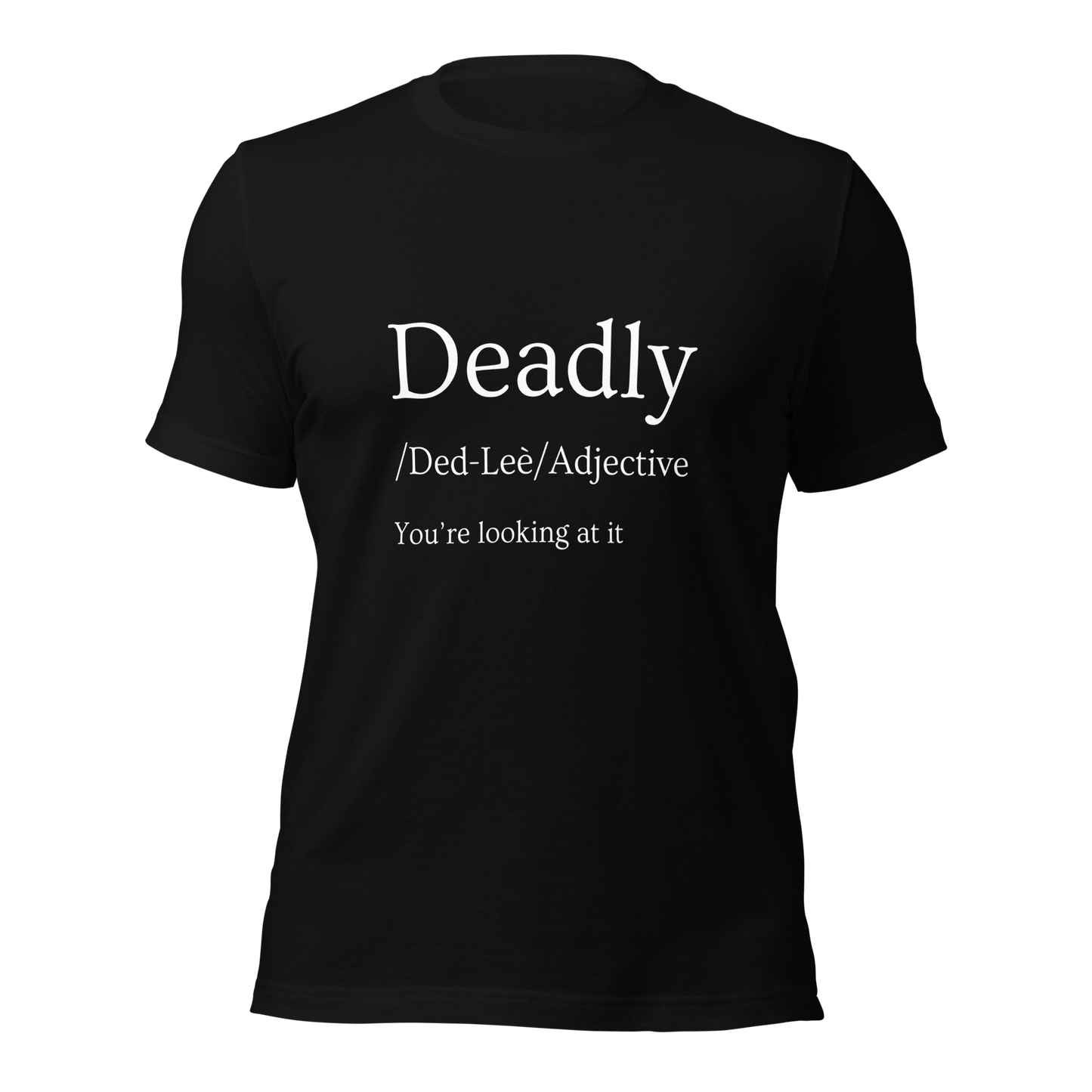 Deadly - Unisex t-shirt